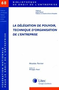 LA DELEGATION DE POUVOIR: TECHNIQUE D OR