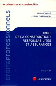 DROIT DE LA CONSTRUCTION : RESPONSABILITES ET ASSURANCES