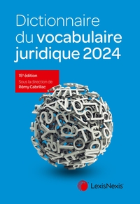 DICTIONNAIRE DU VOCABULAIRE JURIDIQUE 2024