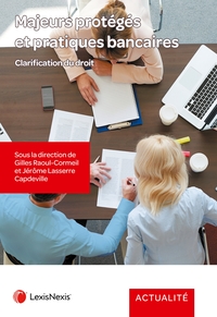 Majeurs protégés et pratiques bancaires