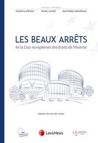 LES BEAUX ARRETS DE LA COUR EUROPEENNE DES DROITS DE L'HOMME
