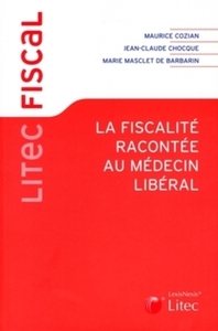 LA FISCALITE RACONTEE AU MEDECIN LIBERAL (1  ED)