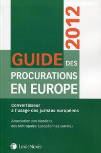 GUIDE DES PROCURATIONS EN EUROPE 2012. CONVERTISSEUR A L'USAGE DES JURISTES EURO