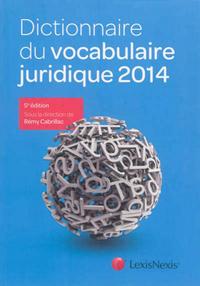 DICTIONNAIRE DU VOCABULAIRE JURIDIQUE 2014