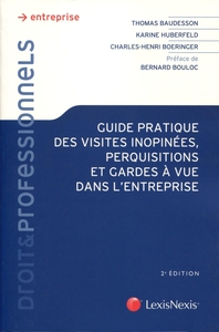 GUIDE PRATIQUE DES VISITES INOPINEES ET PERQUISITIONS DANS L ENTREPRISE