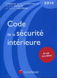 CODE DE LA SECURITE INTERIEURE 2014 PLUS CODE DE LA DEFENSE