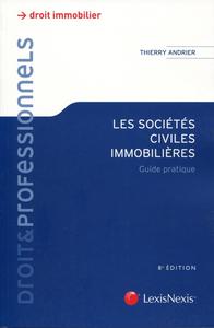 LES SOCIETES CIVILES IMMOBILIERES. GUIDE PRATIQUE