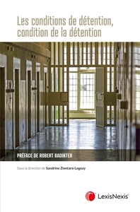 les conditions de detention condition de la detention