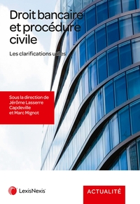 DROIT BANCAIRE ET PROCEDURE CIVILE