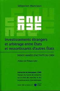 Investissements étrangers et arbitrage entre Etats et ressortissants d'autres Etats