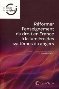 Réformer l'enseignement du droit en France à la lumière des systèmes étrangers