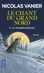 Le chant du Grand Nord - tome 2 La tempête blanche