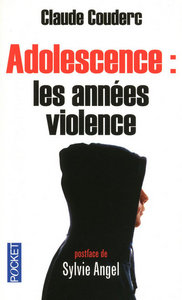 ADOLESCENCE : LES ANNEES VIOLENCE