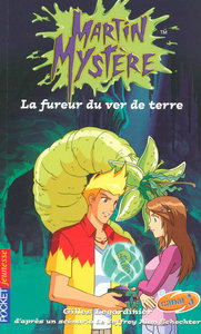 Martin Mystère - tome 7 La fureur du ver de terre