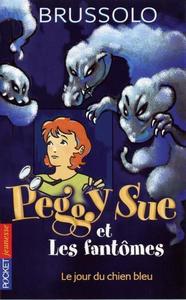 Peggy Sue et les fantômes - tome 1 Le jour du chien bleu