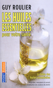 LES HUILES ESSENTIELLES POUR VOTRE SANTE