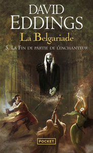 La Belgariade - tome 5 La fin de partie de l'enchanteur