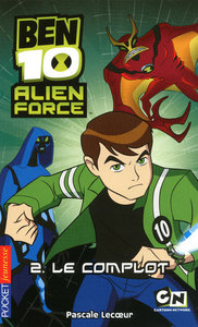 Ben 10 Alien Force - tome 2 Le complot