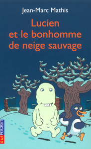 Lucien et le bonhomme de neige sauvage