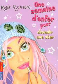 Une semaine d'enfer pour devenir une star - tome 2