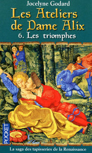 LES ATELIERS DE DAME ALIX - TOME 6 LES TRIOMPHES - VOL06