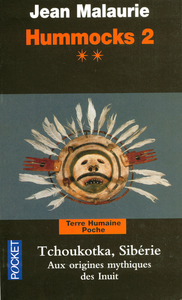 HUMMOCKS 2 LIVRE 2 TCHOUKOTKA, SIBERIE AUX ORIGINES MYTHIQUES DES INUIT - VOL02