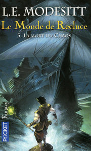 Le Monde de Recluce - tome 3 La mort du chaos