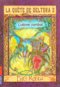 La quête de Deltora 3 - tome 4 L'ultime combat