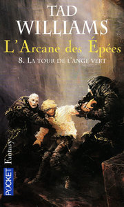 L'ARCANE DES EPEES - TOME 8 LA TOUR DE L'ANGE VERT - VOL08