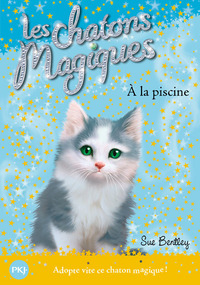 Les chatons magiques - numéro 14 À la piscine