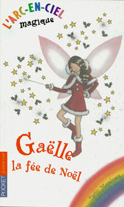 L'Arc-en-ciel magique - tome 9 Gaëlle, la fée de Noël