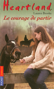 Heartland - tome 18 Le courage de partir