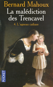 La maledcition des Trencavel - tome 4 L'agneau Cathare