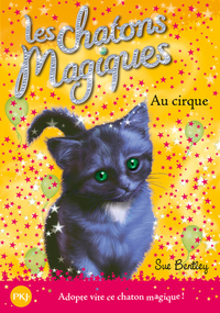 Les chatons magiques - numéro 6 Au cirque