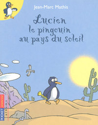 Lucien le pingouin au pays du soleil