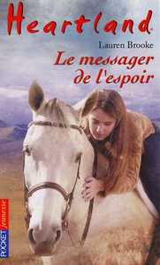 Heartland - tome 9 Le messager de l'espoir