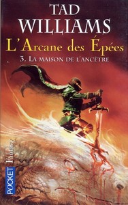 L'ARCANE DES EPEES - TOME 3 LA MAISON DE L'ANCETRE - VOL03