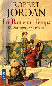 La Roue du Temps - tome 13 Une couronne d'épées