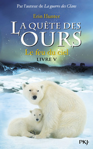 La quête des ours - tome 5 Le feu du ciel