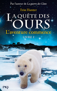 La quête des ours - tome 1 L'aventure commence !