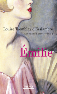 Les soeurs Deblois - tome 2 Emilie