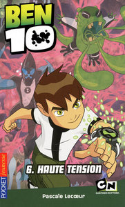 Ben 10 - tome 6 Haute tension