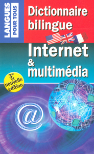Dictionnaire bilingue internet et multimédia
