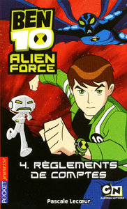 Ben 10 Alien Force - tome 4 Règlements de comptes