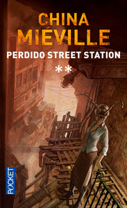 Perdido Street station - tome 2