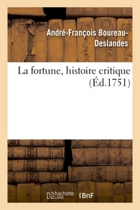 LA FORTUNE, HISTOIRE CRITIQUE