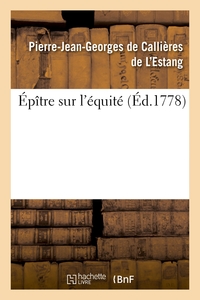 EPITRE SUR L'EQUITE. PAR CALLIERES DE L'ESTANG.