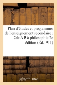 PLAN D'ETUDES ET PROGRAMMES DE L'ENSEIGNEMENT SECONDAIRE : 2DE A B A PHILOSOPHIE 7E EDITION