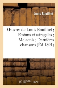 FESTONS ET ASTRAGALES, MELAENIS, DERNIERES CHANSONS