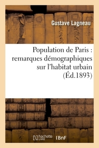 POPULATION DE PARIS : REMARQUES DEMOGRAPHIQUES SUR L'HABITAT URBAIN